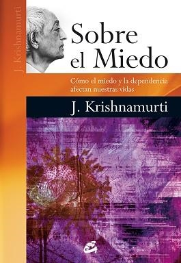 SOBRE EL MIEDO | 9788484454892 | KRISHNAMURTI, JIDDU | Llibreria L'Illa - Llibreria Online de Mollet - Comprar llibres online