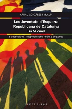 JOVENTUTS D'ESQUERRA REPUBLICANA DE CATALUNYA 1973 / 2013, LES | 9788415711469 | GONZALEZ I VILALTA, ARNAU | Llibreria L'Illa - Llibreria Online de Mollet - Comprar llibres online