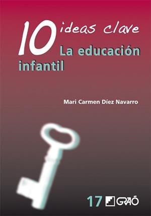 10 IDEAS CLAVE. LA EDUCACIÓN INFANTIL | 9788499804811 | DÍEZ NAVARRO, Mª CARMEN