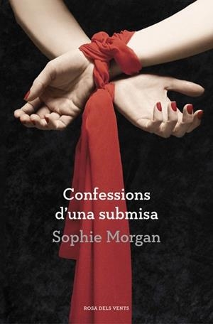 CONFESSIONS D'UNA SUBMISA | 9788401389122 | MORGAN, SOPHIE | Llibreria L'Illa - Llibreria Online de Mollet - Comprar llibres online