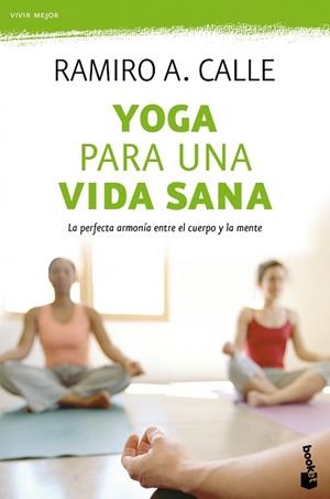 YOGA PARA UNA VIDA SANA | 9788499983097 | CALLE, RAMIRO A. | Llibreria L'Illa - Llibreria Online de Mollet - Comprar llibres online