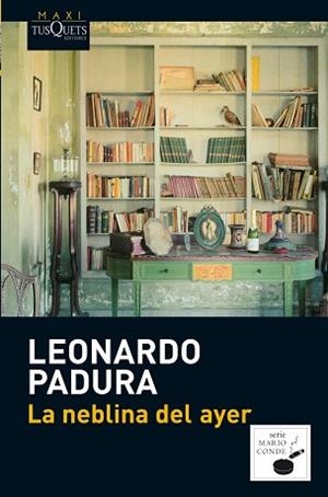 NEBLINA DEL AYER, LA | 9788483837214 | PADURA, LEONARDO  | Llibreria L'Illa - Llibreria Online de Mollet - Comprar llibres online