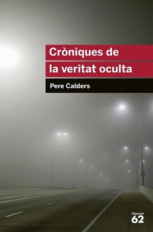 CRÒNIQUES DE LA VERITAT OCULTA | 9788415192831 | CALDERS, PERE | Llibreria L'Illa - Llibreria Online de Mollet - Comprar llibres online