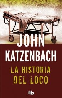 HISTORIA DEL LOCO, LA | 9788498728521 | KATZENBACH, JOHN | Llibreria L'Illa - Llibreria Online de Mollet - Comprar llibres online
