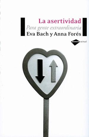 ASERTIVIDAD, LA | 9788496981119 | BACH, EVA; FORES, ANNA | Llibreria L'Illa - Llibreria Online de Mollet - Comprar llibres online