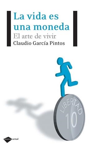 VIDA ES UNA MONEDA, LA | 9788496981768 | GARCIA PINTOS, CLAUDIO | Llibreria L'Illa - Llibreria Online de Mollet - Comprar llibres online