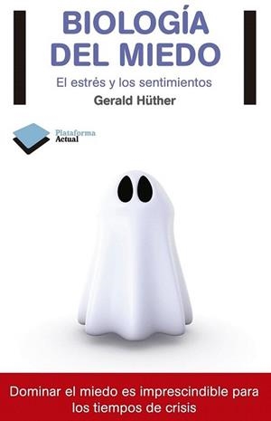 BIOLOGÍA DEL MIEDO | 9788415115816 | HÜTHER, GERALD | Llibreria L'Illa - Llibreria Online de Mollet - Comprar llibres online