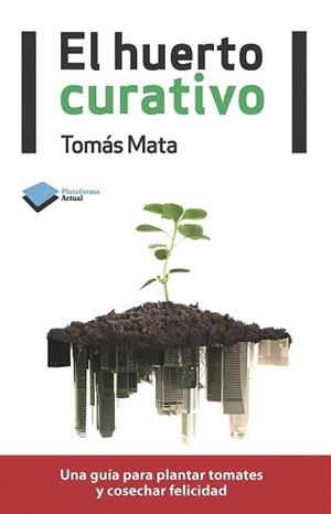 HUERTO CURATIVO, EL | 9788415115922 | MATA MARTÍNEZ, TOMÁS