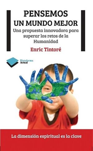 PENSEMOS UN MUNDO MEJOR | 9788415577157 | TINTORÉ MALUQUER, ENRIC