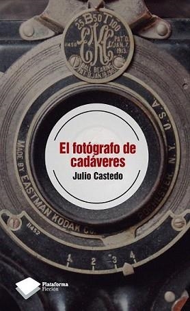 FOTÓGRAFO DE CADÁVERES, EL | 9788415577089 | CASTEDO VALLS, JULIO | Llibreria L'Illa - Llibreria Online de Mollet - Comprar llibres online