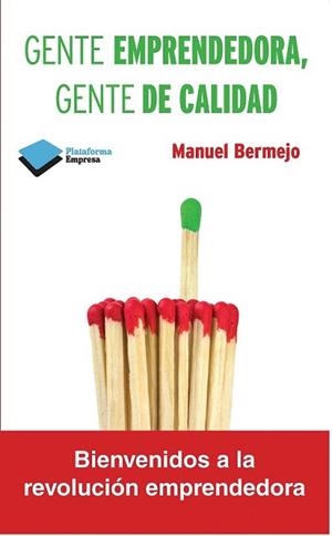GENTE EMPRENDEDORA, GENTE DE CALIDAD | 9788415750482 | BERMEJO, MANUEL | Llibreria L'Illa - Llibreria Online de Mollet - Comprar llibres online