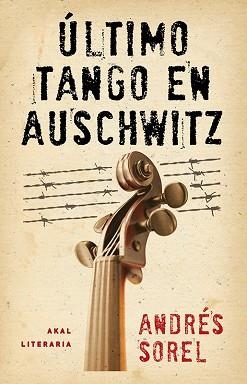 ÚLTIMO TANGO EN AUSCHWITZ | 9788446037460 | SOREL, ANDRÉS | Llibreria L'Illa - Llibreria Online de Mollet - Comprar llibres online