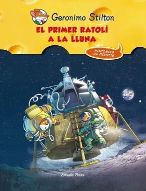 PRIMER RATOLÍ A LA LLUNA, EL | 9788415790921 | GERONIMO STILTON