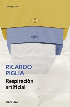 RESPIRACIÓN ARTIFICIAL | 9788490327845 | PIGLIA, RICARDO | Llibreria L'Illa - Llibreria Online de Mollet - Comprar llibres online