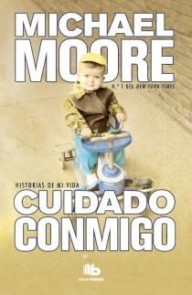 CUIDADO CONMIGO HISTORIAS DE MI VIDA | 9788498728460 | MOORE, MICHAEL