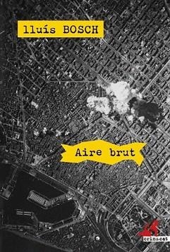 AIRE BRUT | 9788415900122 | BOSCH ALBERT, LLUÍS | Llibreria L'Illa - Llibreria Online de Mollet - Comprar llibres online