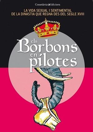 BORBONS EN PILOTES, ELS | 9788490341735 | BALÉS, FIDEL/CAPDEVILA, GERMÀ/CEBRIÁN, SÒNIA/ESPIGA, PACO/GRAU, JORDI/OLIVERAS, JAUME/PAGÈS, M. ÀNGE | Llibreria L'Illa - Llibreria Online de Mollet - Comprar llibres online