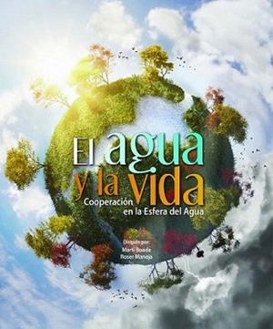 AGUA Y LA VIDA, EL | 9788415888086 | BOADA/ROSER MANEJA | Llibreria L'Illa - Llibreria Online de Mollet - Comprar llibres online