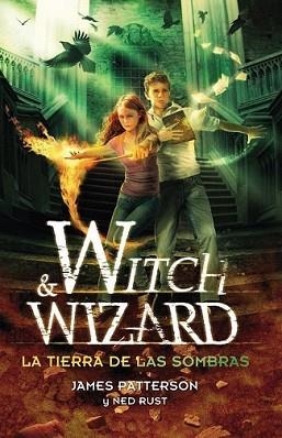 TIERRA DE LAS SOMBRAS, LA/WITCH AND WIZARD | 9788420410586 | PATTERSON, JAMES