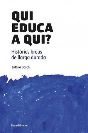 QUI EDUCA A QUI? | 9788497664882 | BOSCH, EULALIA