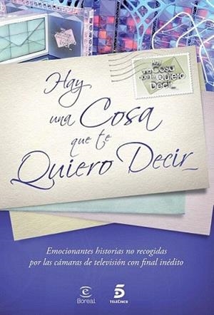 HAY UNA COSA QUE TE QUIERO DECIR | 9788467034936 | MEDIASET ESPAÑA COMUNICACIÓN | Llibreria L'Illa - Llibreria Online de Mollet - Comprar llibres online