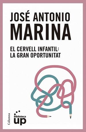 CERVELL INFANTIL, EL | 9788466417174 | MARINA, JOSE ANTONIO | Llibreria L'Illa - Llibreria Online de Mollet - Comprar llibres online