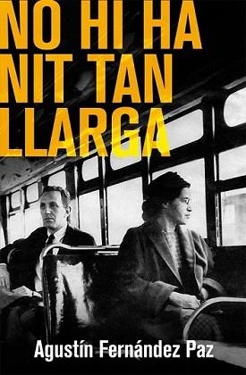 NO HI HA NIT TAN LLARGA | 9788490261378 | FERNÁNDEZ PAZ, AGUSTÍN | Llibreria L'Illa - Llibreria Online de Mollet - Comprar llibres online