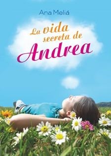 VIDA SECRETA DE ANDREA, LA | 9788424647711 | MELIÁ, ANA | Llibreria L'Illa - Llibreria Online de Mollet - Comprar llibres online