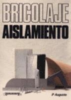 BRICOLAJE : AISLAMIENTO | 9788428317054 | AUGUSTE, Pierre