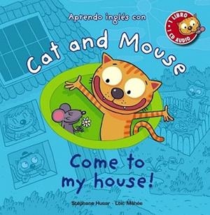 CAT AND MOUSE. COME TO MY HOUSE! | 9788467841039 | HUSAR, STÉPHANE/MÉHÉE, LOÏC | Llibreria L'Illa - Llibreria Online de Mollet - Comprar llibres online