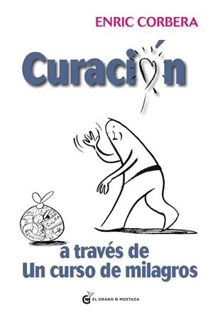 CURACION A TRAVES DE UN CURSO DE MILAGROS | 9788494134951 | CORBERA, ENRIC | Llibreria L'Illa - Llibreria Online de Mollet - Comprar llibres online