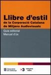 LLIBRE D'ESTIL DE LA CORPORACIÓ CATALANA DE MITJANS AUDIOVISUALS | 9788439390497 | GENERALITAT DE CATALUNYA