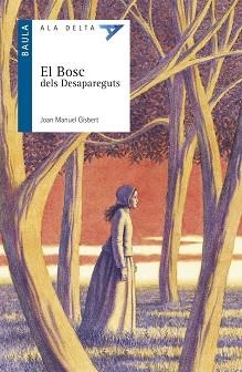 BOSC DELS DESAPAREGUTS, EL | 9788447926862 | GISBERT PONSOLE, JOAN MANUEL | Llibreria L'Illa - Llibreria Online de Mollet - Comprar llibres online