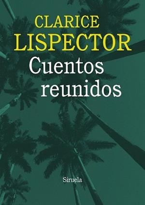 CUENTOS REUNIDOS | 9788415937036 | LISPECTOR, CLARICE | Llibreria L'Illa - Llibreria Online de Mollet - Comprar llibres online