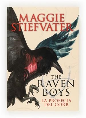THE RAVEN BOYS LA PROFECIA DEL CORB | 9788466133739 | STIEFVATER, MAGGIE | Llibreria L'Illa - Llibreria Online de Mollet - Comprar llibres online