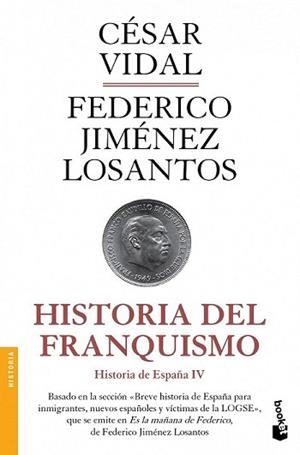 HISTORIA DEL FRANQUISMO | 9788408119166 | CÉSAR VIDAL/FEDERICO JIMÉNEZ LOSANTOS | Llibreria L'Illa - Llibreria Online de Mollet - Comprar llibres online
