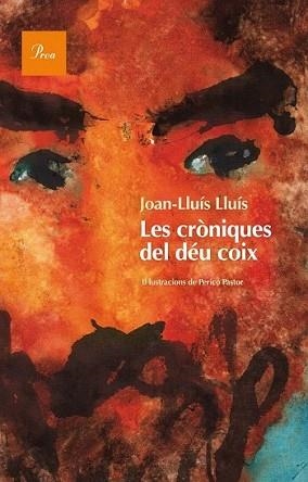 CRÒNIQUES DEL DÉU COIX, LES | 9788475884233 | LLUIS, JOAN-LLUÍS | Llibreria L'Illa - Llibreria Online de Mollet - Comprar llibres online