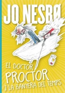 DOCTOR PROCTOR I LA BANYERA DEL TEMPS, EL | 9788424647834 | NESBO, JO | Llibreria L'Illa - Llibreria Online de Mollet - Comprar llibres online
