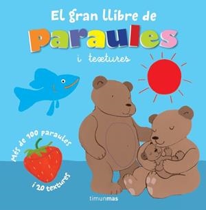 GRAN LLIBRE DE PARAULES I TEXTURES, EL | 9788415853558 | AA.VV. | Llibreria L'Illa - Llibreria Online de Mollet - Comprar llibres online