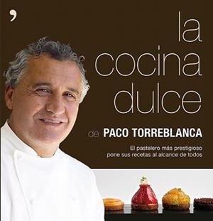 COCINA DULCE, LA | 9788499983479 | TORREBLANCA, PACO | Llibreria L'Illa - Llibreria Online de Mollet - Comprar llibres online