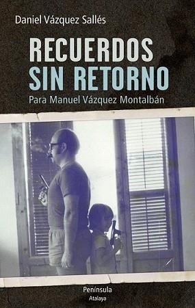 RECUERDOS SIN RETORNO. PARA MANUEL VÁZQUEZ MONTALBÁN | 9788499422732 | VÁZQUEZ, DANIEL | Llibreria L'Illa - Llibreria Online de Mollet - Comprar llibres online