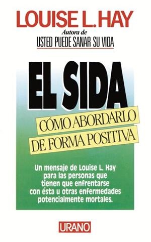 SIDA,COMO ABORDARLO DE FORMA POSITIVA, EL | 9788486344900 | LOUISE L.HAY