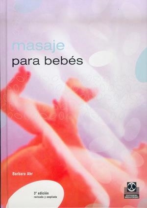 MASAJES PARA BEBES.BIENESTAR Y EQUILIBRIO PARA SU | 9788480191609 | AHR, BARBARA | Llibreria L'Illa - Llibreria Online de Mollet - Comprar llibres online