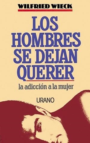 HOMBRES SE DEJAN QUERER,LOS | 9788479530051 | WIECK,WILFRIED