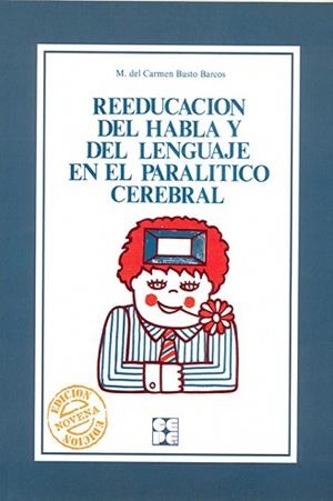 REEDUCACION.HABLA Y LENGUAJE EN PARALITICO CEREBRA | 9788485252640 | BUSTO BARCOS,M. DEL CARMEN