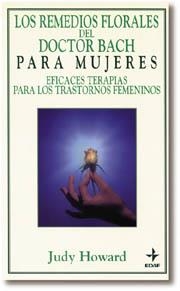 REMEDIOS FLORALES DEL DOCTOR BACH PARA MUJERES, LO | 9788476408193 | HOWARD, JUDY | Llibreria L'Illa - Llibreria Online de Mollet - Comprar llibres online