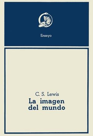 IMAGEN DEL MUNDO, LA | 9788471628152 | C.S.LEWIS