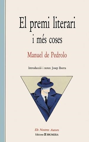 PREMI LITERARI I MES COSES, EL | 9788476600597 | MANUEL DE PEDROLO | Llibreria L'Illa - Llibreria Online de Mollet - Comprar llibres online
