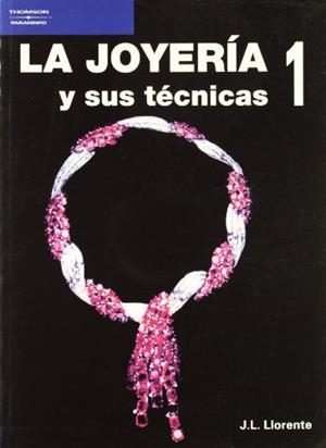 JOYERIA Y SUS TÉCNICAS, LA. (T. 1) | 9788428317085 | Llorente, José Luis ; Useros, Manuel