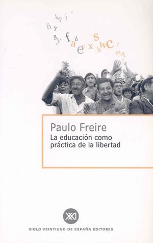 EDUCACION COMO PRACTICA DE LA LIBERTAD, LA | 9788432302473 | FREIRE. PAULO | Llibreria L'Illa - Llibreria Online de Mollet - Comprar llibres online